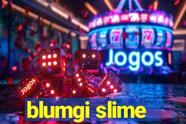 blumgi slime